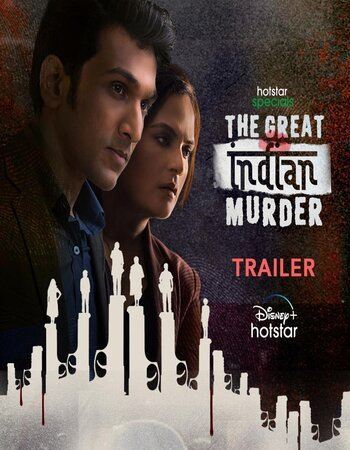 The Great Indian Murder 2022 S01 Complete Hindi 720p 480p WEB-DL [2.3GB 1.1GB] ESubs